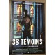 38 TEMOINS