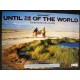 UNTIL THE END OF THE WORLD