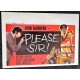 PLEASE SIR!
